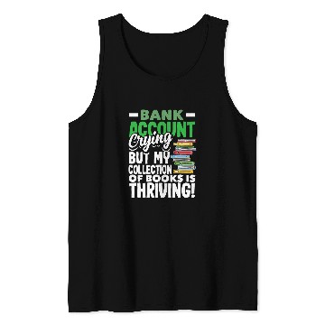 Discover Bank Account Crying Books Thriving Book Lover Tank Tops