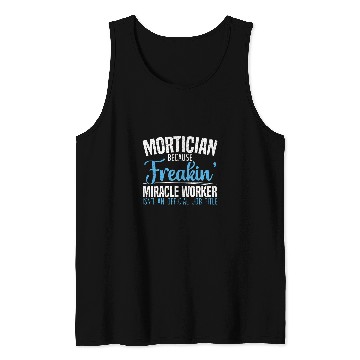 Discover Mortician Funeral Worker Last Responder Orbituary Funeral Tank Tops