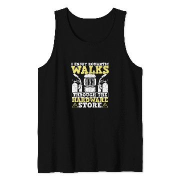 Discover I Enjoy Walks Through The Hardware Store For A Ironworker Tank Tops