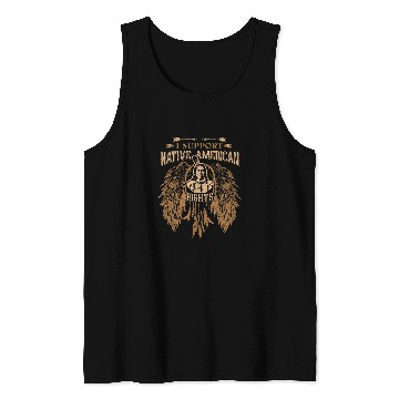 Discover I SUPPORT NATIVE AMERICAN RIGHTS 327 Tank Tops