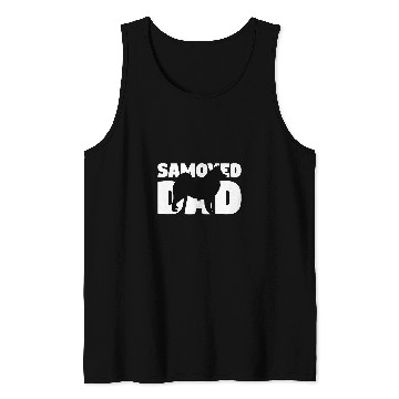 Discover Dog Samoyed Dad Samoyed Gift Father Dog Dad Tee Tank Tops