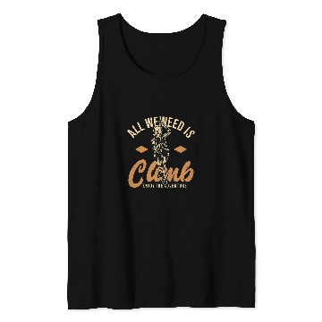Discover Climbing Climber All we need is climb enjoy the adventure Climb Tank Tops