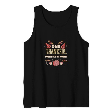 Discover One Thankful Construction Worker Thanksgiving Construction Tank Tops