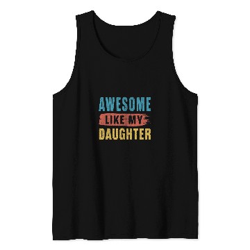 Discover Awesome Like My Daughter Parents Day Tank Tops