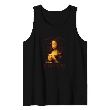 Discover Beer Drink Responsibly Dont Spill Funny Mona Lisa Drinking Beer25 Tank Tops