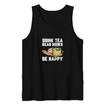 Discover Drink Tea Read Books Be Happy Motive for a Bookworm 2 Tank Tops
