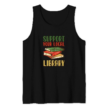 Discover Book Reading Support Your Local Library vintages Library Lover Book Lovers Tank Tops