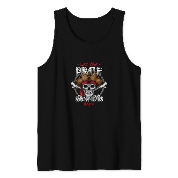 Discover Let The Pirate Shenanigans Begin Crossbones Freebooter 3 Tank Tops