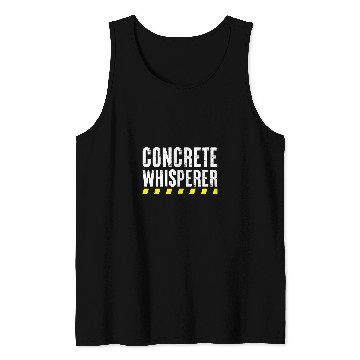 Discover Construction Work Concrete Whisperer Tank Tops