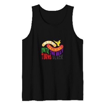 Discover Karate Keep Training Until Belt Turns Black Martial Arts Fig Tank Tops