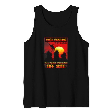 Discover Climbing Climber Rock Climbing Is Not A Hobby Its A Zombie ApocalypseSkill Climb Tank Tops
