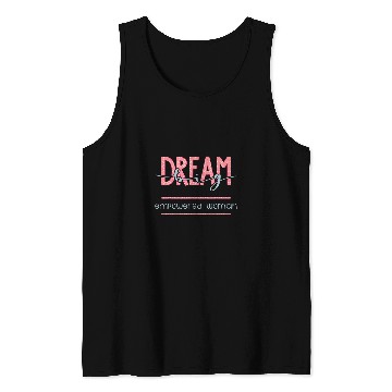 Discover Empowered Women Feminist Gift Dream Big Tank Tops