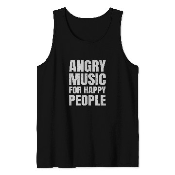 Discover Angry Music For Happy People Funny Metal Metalhead 22 Tank Tops