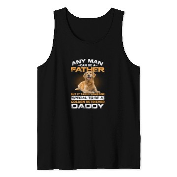 Discover Goldie Any Man Can Become A Father Special Golden Retriever Daddy 16 Golden Retriever Dog Tank Tops