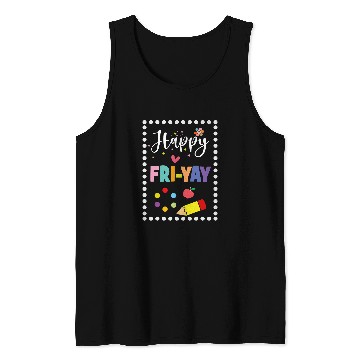 Discover Weekend happiness Happy FriYay Friday Lovers Fun Teacher Tank Tops