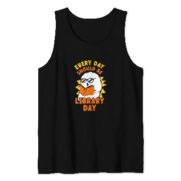 Discover Reading Book Every Day Should Be Library Day Lover Librarian Books Reader Tank Tops