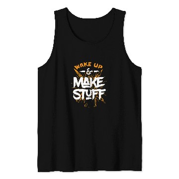 Discover Creative Maker DIYer Wake Up Make Stuff Artist 1 Tank Tops