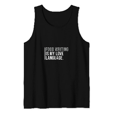 Discover Food Writer Meme Quote Tank Tops