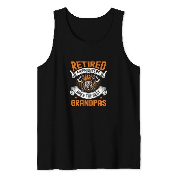 Discover Fireman Firefighter Retired Firefighter bests Grandpa Fireman Retirement Gift 76 Firemen Tank Tops