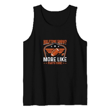 Discover Halftime show More like party time Funny Halftime Show Tank Tops