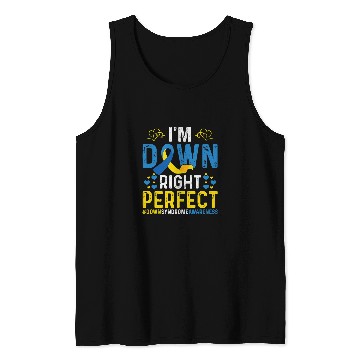 Discover I Am Down Right Perfect Im Down Right Perfect Down Syndromes Tank Tops