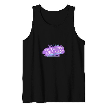 Discover Broken Crayons Still Color Tank Tops