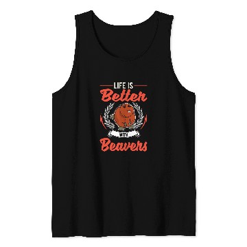 Discover Life is better with Beavers Tank Tops