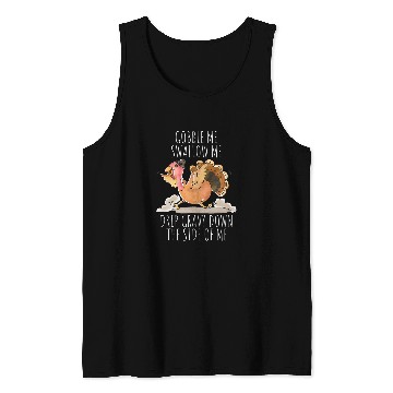 Discover Gobble Me Swallow Me Drip Gravy Funny Thanksgiving Turkey Tank Tops