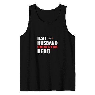Discover Dad Husband Surveyor Hardworking Dad Tank Tops