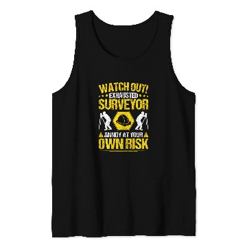 Discover Land Surveyor Surveying Own Risk Surveyor Tank Tops