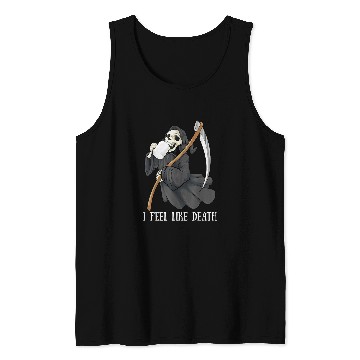 Discover Skeletons Skulls I Feel Like Death Grim Reaper Skull Coffee 19 Skull Tank Tops