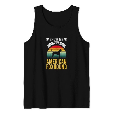 Discover Show Me Your American Foxhound Dog Lover Tank Tops
