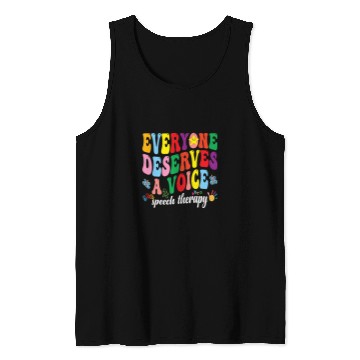 Discover Everyone Deserves A Voice Speech Therapy Pathologist SLP Tank Tops