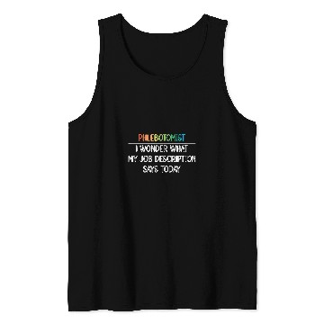 Discover Phlebotomist Wonder What My Job Description Phlebotomy Tank Tops