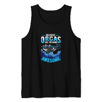 Discover Whales Because Orcas are freaking awesome Orca Whale Tank Tops
