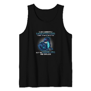 Discover I am currently unsupervised i know it freaks me out too Tank Tops