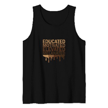Discover Educated Motivated Elevated Melanated Juneteenth Tank Tops