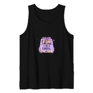 Discover I Put the Fun in Funeral Pastel Goth Emo Mortician Embalmer 413 Tank Tops