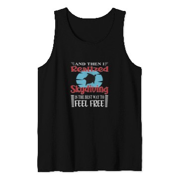 Discover Skydiving Gift Realized Skydiving Motivational Quote Tank Tops