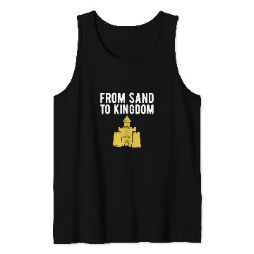 Discover From Sand To Kingdom Tank Tops