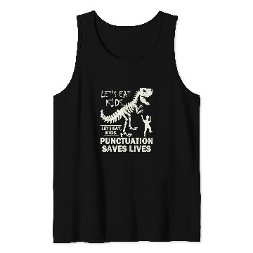 Discover Funny Lets Eat Kids Punctuation Saves Lives Proper Grammar Tank Tops