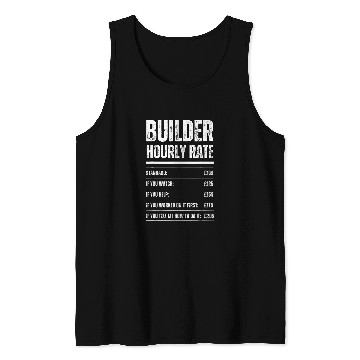 Discover Builder Hourly Rate Funny Construction Work Rates Tank Tops
