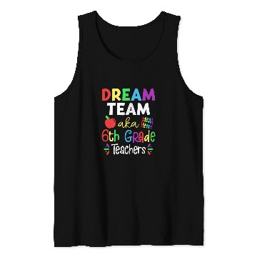 Discover Dream Team Aka 6th Grade Teachers Back To School Student Tank Tops