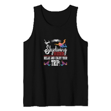Discover Skydiving Gift Your Destination Relax And Enjoy Your Trip Tank Tops