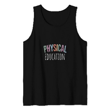 Discover Physical Education PE Teacher Phys Ed Student Grad 13 Tank Tops