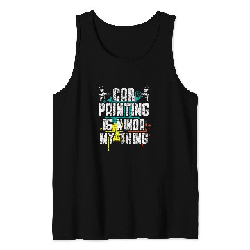 Discover Car Painting Is Kinda My Thing Auto Detailing Car Painter Tank Tops