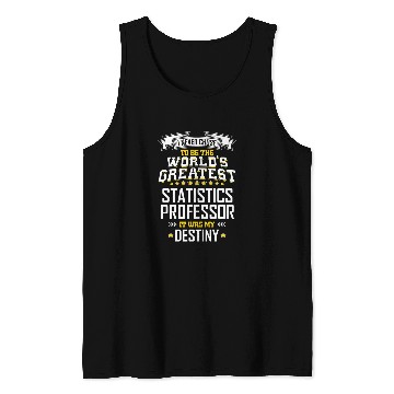 Discover Statistics Professor Idea Worlds Greatest Professor Tank Tops