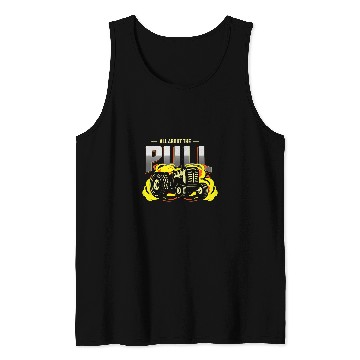 Discover Tractor driving All about the Pull or full Pull or tractor pulling Tank Tops