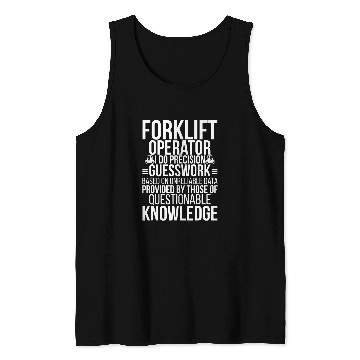 Discover Forklift Operator Precision Guesswork Forklift Driver Tank Tops