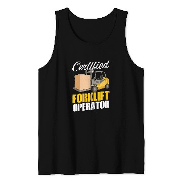 Discover Certified Forklift Operator Forklift Driver 6 Tank Tops